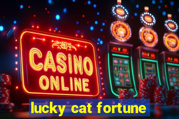 lucky cat fortune
